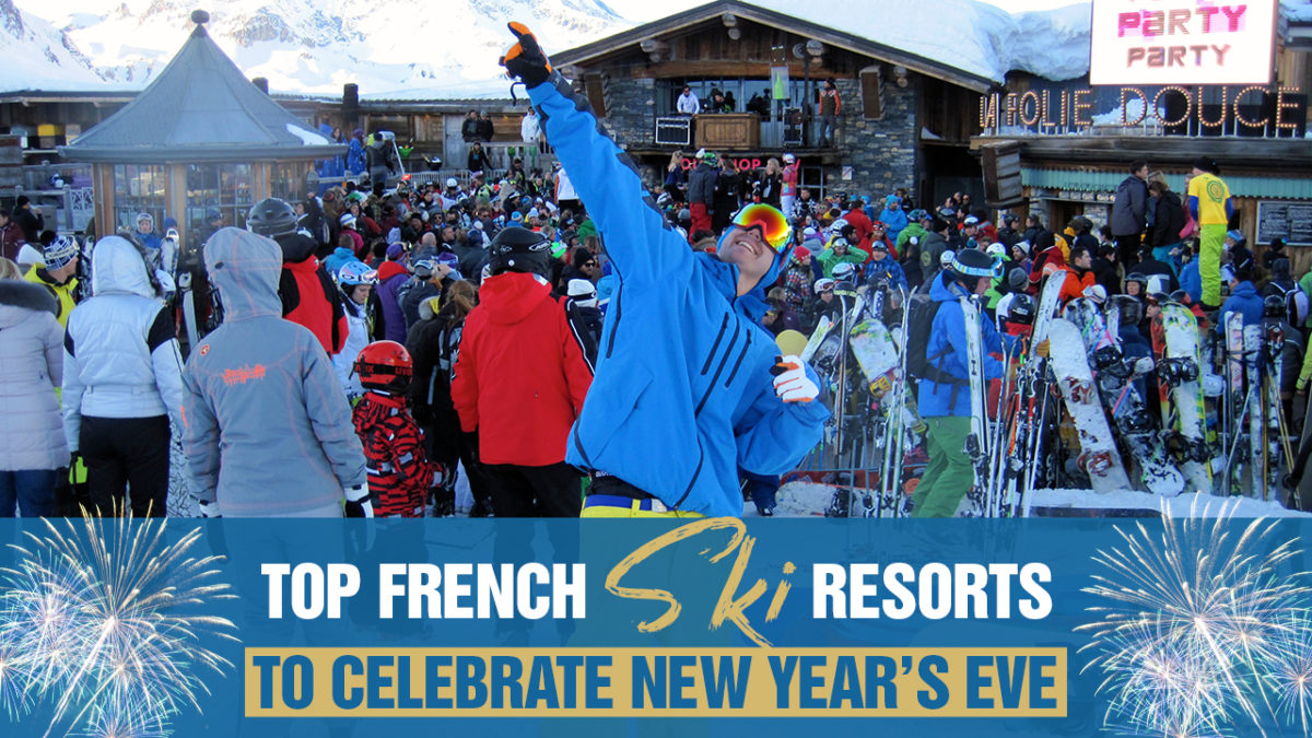 Top French Ski Resorts To Celebrate New Years Eve