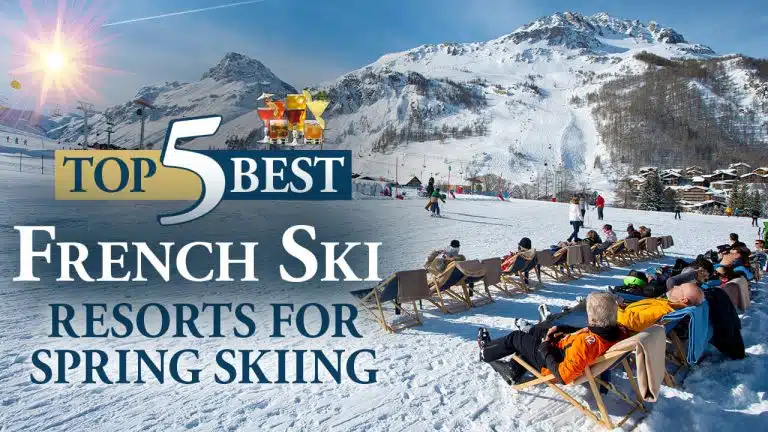 Top 5 Best French Ski Resorts For Spring Skiing